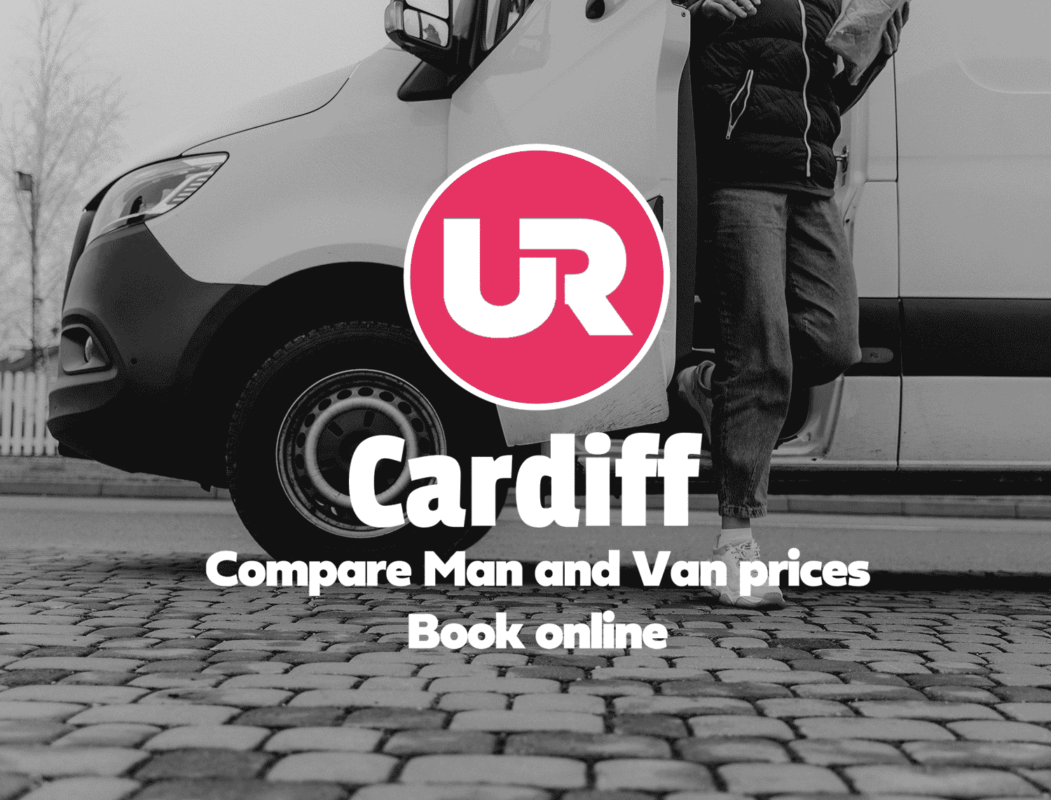 Man with a Van Cardiff: Find the Best Deals with URemovals