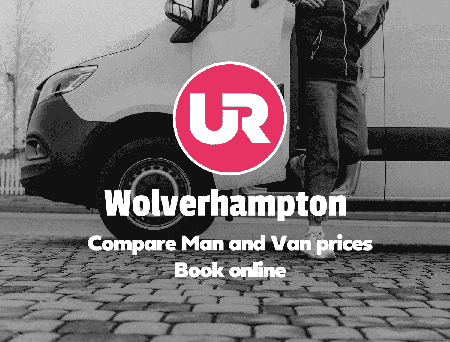 Wolverhampton man with a van